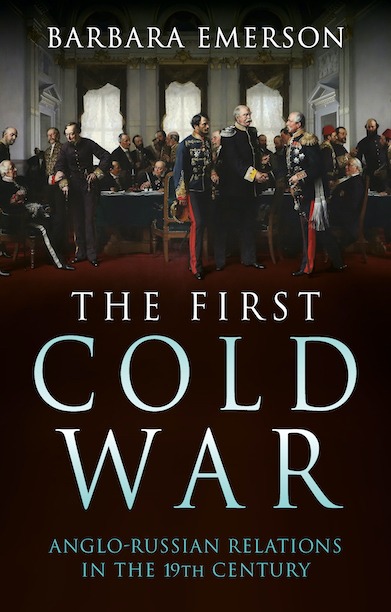 Cover for The First Cold War: Anglo-Russian Relations in the 19th Century